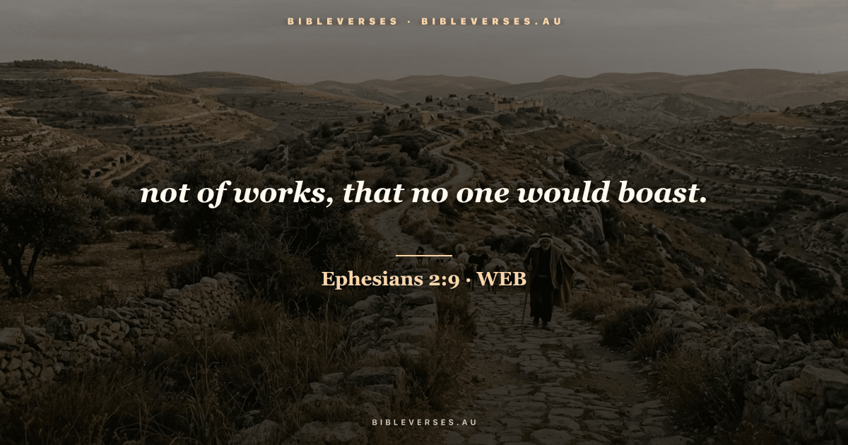 Ephesians 2:9 Bible verse image — "not of works, that no one would boast." (World English Bible). Free download from bibleverses.au.