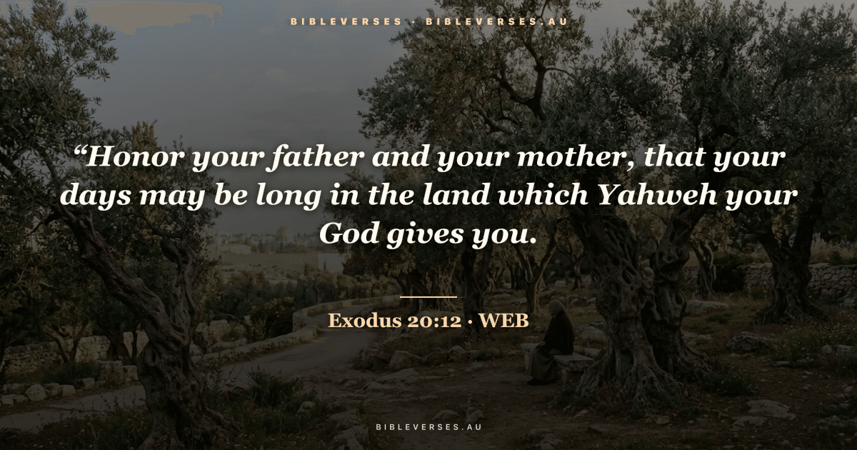 Exodus 20:12 Bible verse image — "“Honor your father and your mother, that your days may be long in the land which Yahweh your God gives you." (World English Bible). Free download from bibleverses.au.