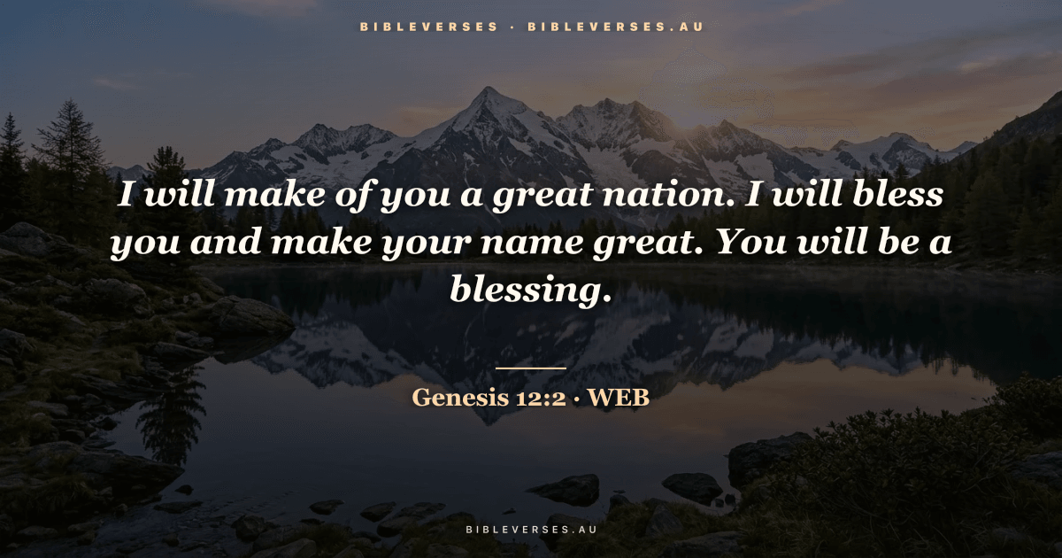 Genesis 12:2 Bible verse image — "I will make of you a great nation. I will bless you and make your name great. You will be a blessing." (World English Bible). Free download from bibleverses.au.