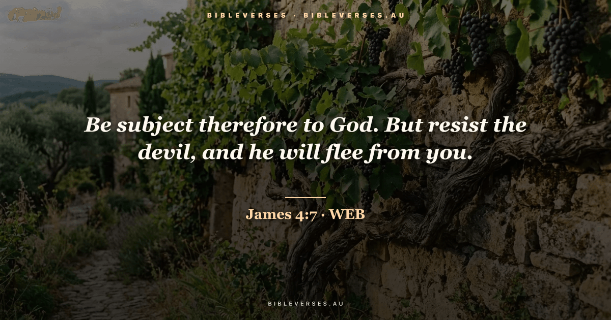 James 4:7 Bible verse image — "Be subject therefore to God. But resist the devil, and he will flee from you." (World English Bible). Free download from bibleverses.au.