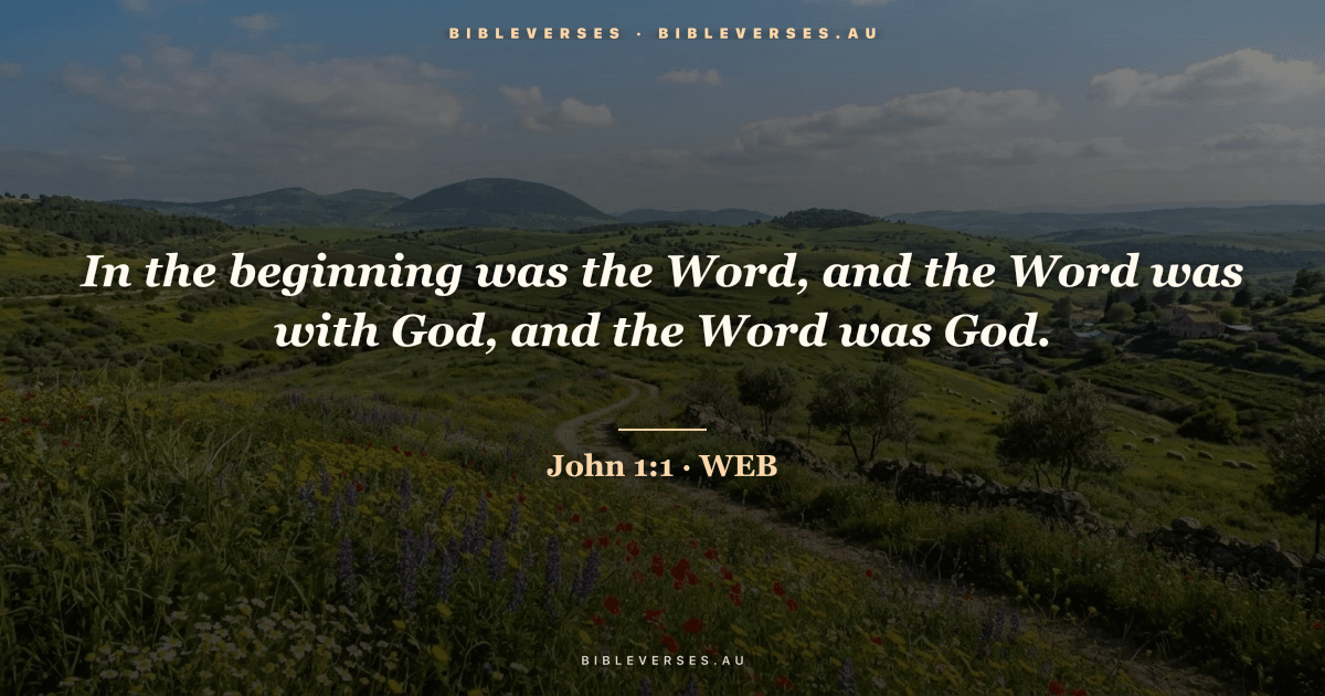 John 1:1 Bible verse image — "In the beginning was the Word, and the Word was with God, and the Word was God." (World English Bible). Free download from bibleverses.au.