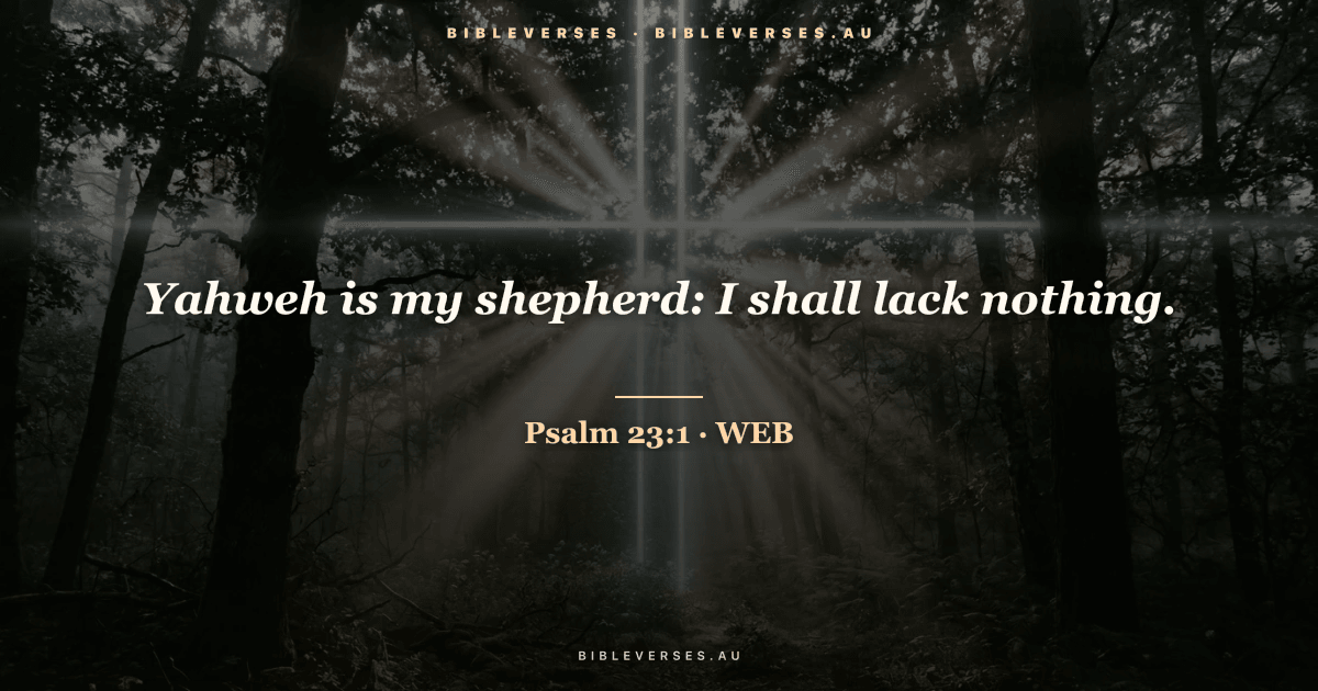 Psalm 23:1 Bible verse image — "Yahweh is my shepherd: I shall lack nothing." (World English Bible). Free download from bibleverses.au.
