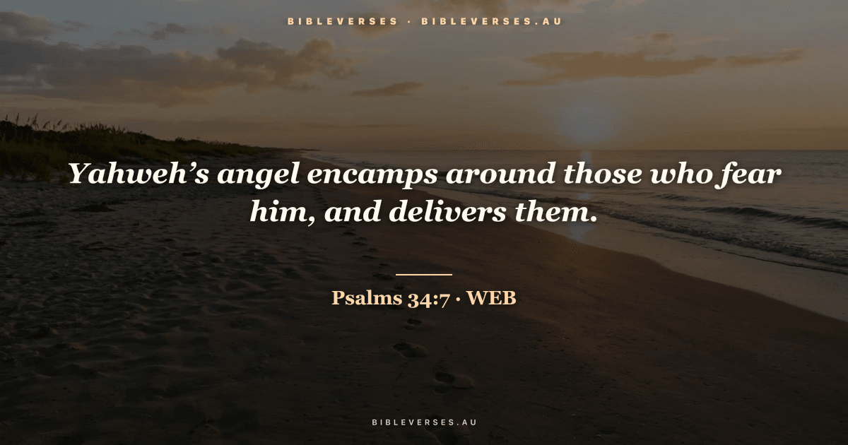 Psalms 34:7 Bible verse image — "Yahweh’s angel encamps around those who fear him, and delivers them." (World English Bible). Free download from bibleverses.au.